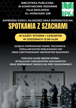 Spotkania z szachami - zajęcia cykliczne w filii w Skolimowie  02, 07, 09, 14, 16, 21, 23, 28, 30 lipca