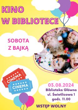 Seans filmowy dla dzieci z cyklu ,,Spotkanie z bajką'' w Bibliotece Głównej 03.08.2024 r.