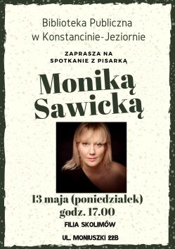 13 maja - Filia Skolimów zaprasza na spotkanie autorskie z Monika Sawicką.