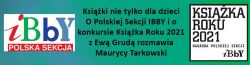 „Książki nie tylko dla dzieci” Polska Sekcja IBBY i konkurs Książka Roku 2021 - 01.02.2022