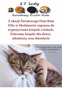 17 luty - Filia w Skolimowie zaprasza z okazji Światowego Dnia Kota do wypożyczania książek o kotach.