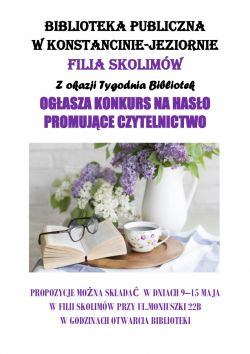 9-15 maja - Filia Skolimów ogłasza konkurs na hasło promujące czytelnictwo.