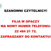 Nowy numer telefonu w filii w Opaczy - 3.01.2022