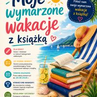 Konkurs ,,Moje wymarzone wakacje z książką 24.07-28.08.2026 r.