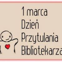 1 marca- Międzynarodowy Dzień Przytulania Bibliotekarza