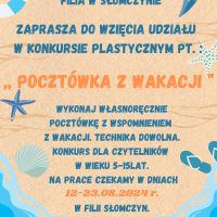 Konkurs plastyczny ,,Pocztówka z wakacji'' w filii w Słomczynie 12-23.08.2024 r.