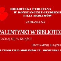 14 lutego - Filia w Skolimowie zaprasza na Waletynki w Bibliotece.