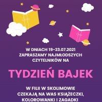 ,,Tydzień Bajek'''-  filia w Skolimowie                        19-23.07.2021r.
