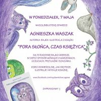 07.05. - Spotkanie autorskie z Panią Agnieszką Waszak autorką książek dla najmłodszych czytelników