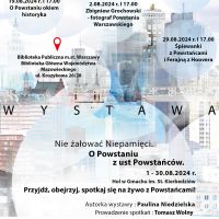 Multimedialna wystawa  „Nie żałować Niepamięci. O Powstaniu z ust Powstańców" w Bibliotece na Koszykowej 01-30.08. 2024 r.