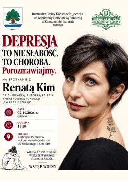 Spotkanie z Renatą Kim - ,,Depresja to nie słabość. To choroba. Porozmawiajmy''